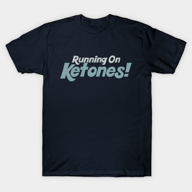 Running On Ketones - Typographic Gym Wear T-Shirt by DankFutura
